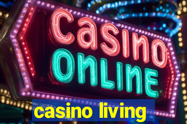 casino living