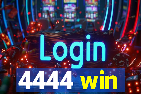 4444 win