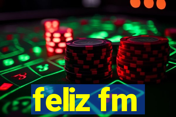 feliz fm