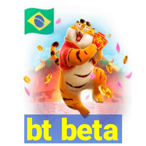 bt beta