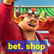 bet. shop