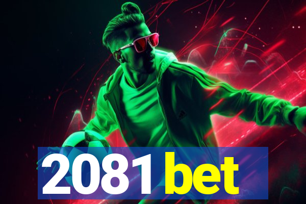 2081 bet