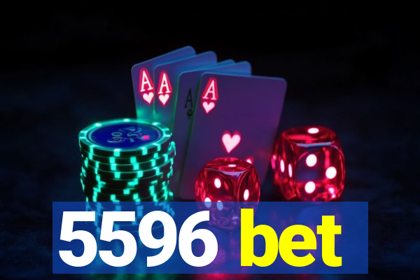 5596 bet