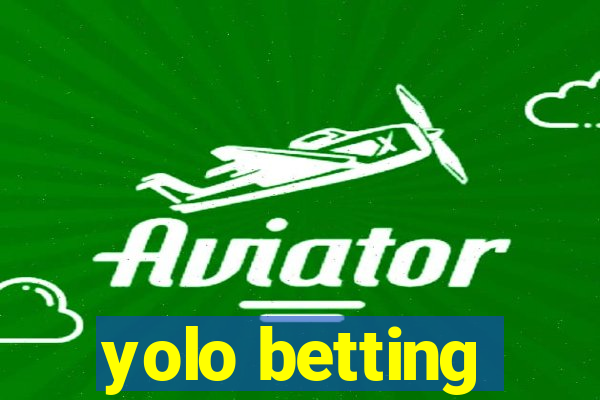 yolo betting