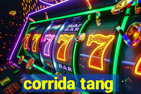 corrida tang