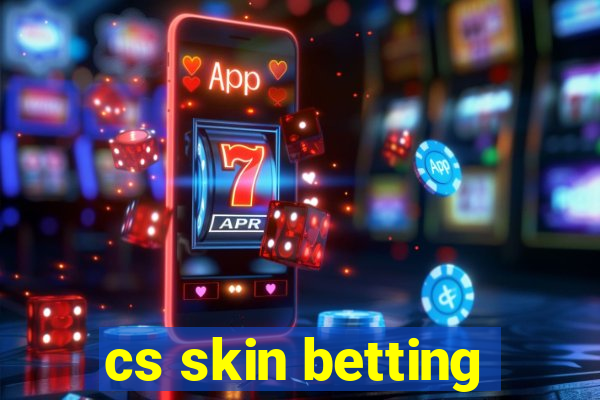 cs skin betting