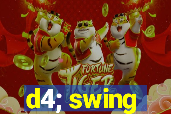 d4; swing