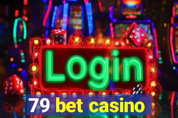 79 bet casino