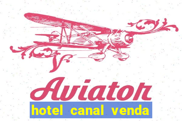 hotel canal venda nova do imigrante