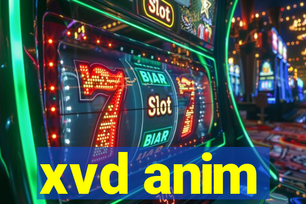 xvd anim