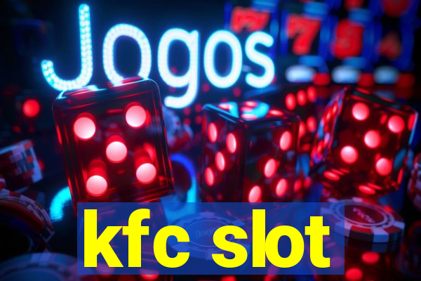 kfc slot