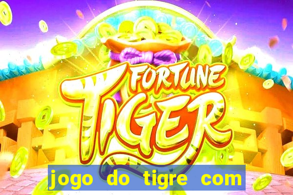 jogo do tigre com 5 reais