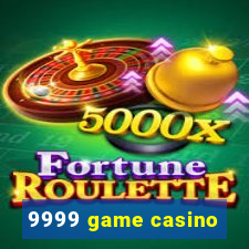 9999 game casino