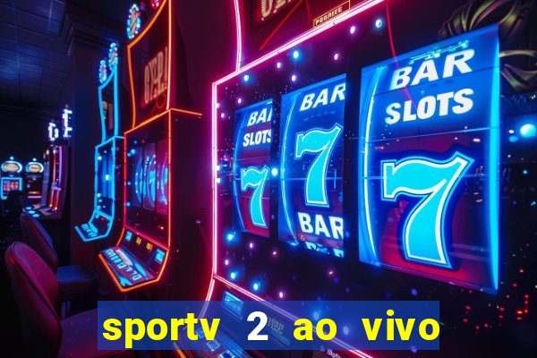 sportv 2 ao vivo mega canal