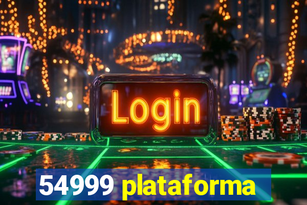 54999 plataforma