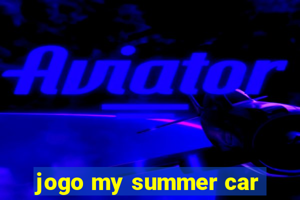 jogo my summer car