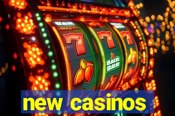 new casinos