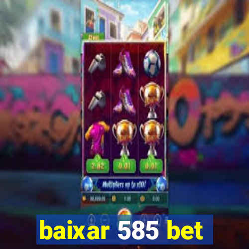 baixar 585 bet