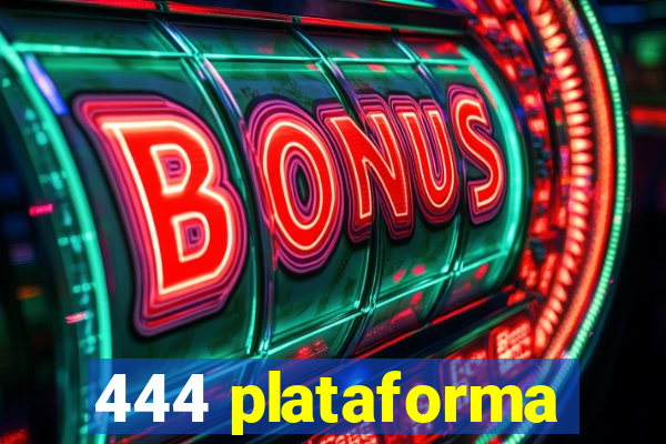 444 plataforma