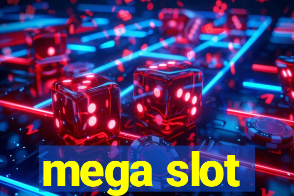 mega slot