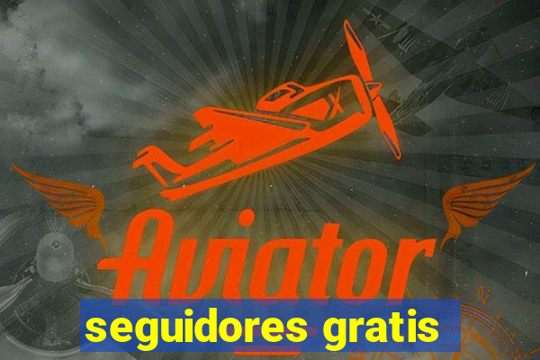 seguidores gratis