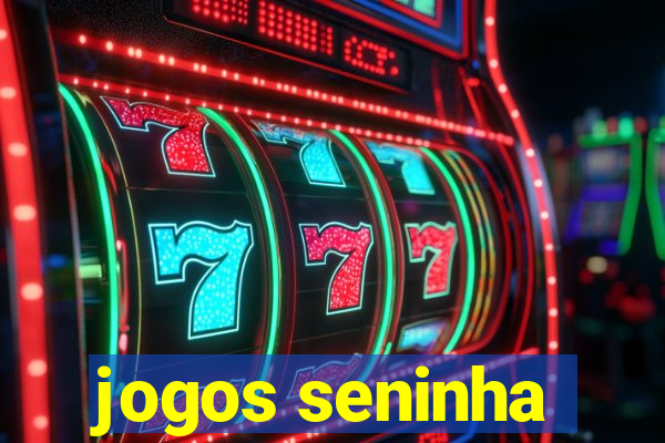 jogos seninha