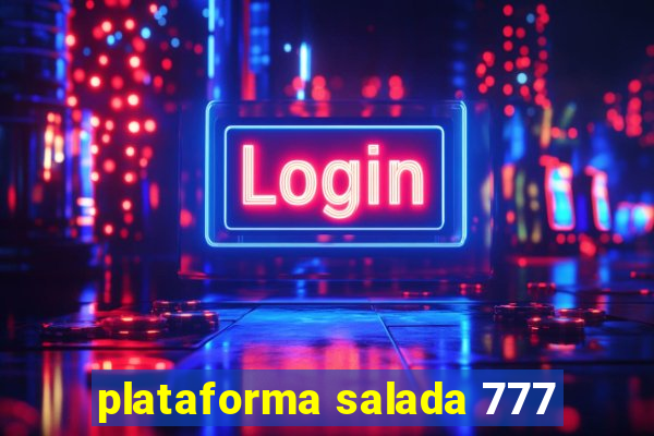 plataforma salada 777