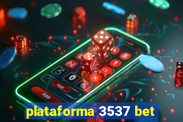 plataforma 3537 bet