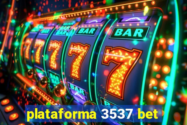 plataforma 3537 bet