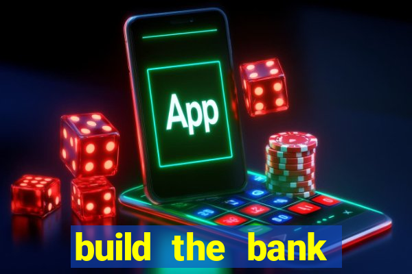 build the bank slot free play