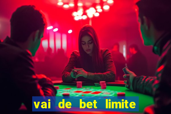 vai de bet limite de saque