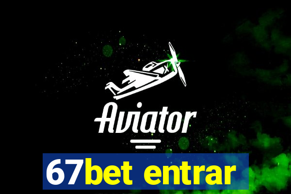 67bet entrar