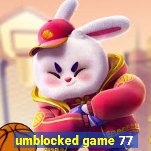 umblocked game 77