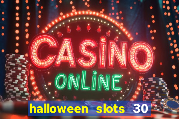 halloween slots 30 linhas multi jogos