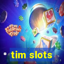 tim slots