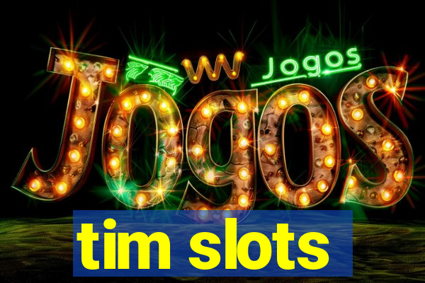 tim slots