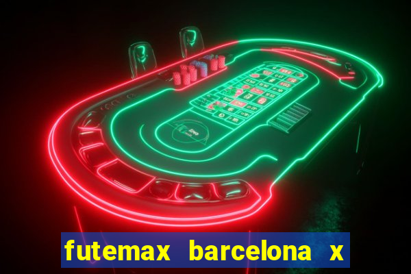 futemax barcelona x real madrid