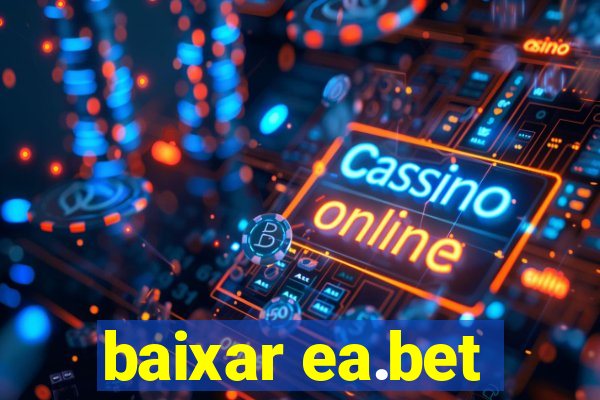 baixar ea.bet