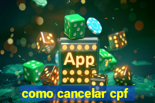 como cancelar cpf