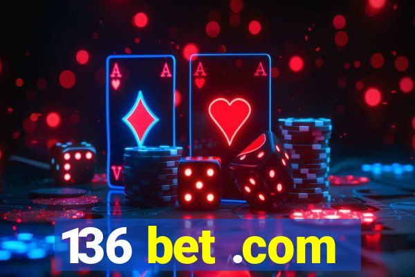 136 bet .com