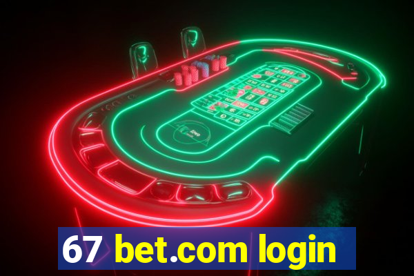 67 bet.com login