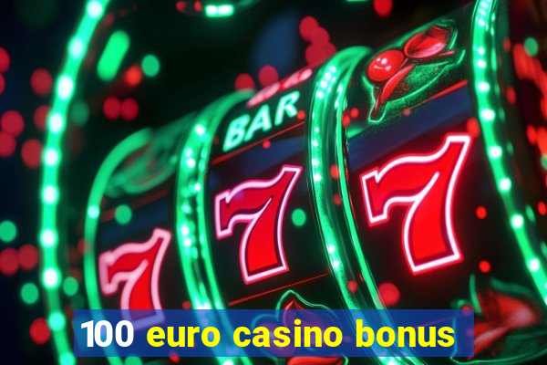 100 euro casino bonus