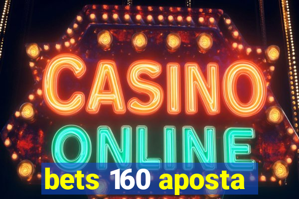 bets 160 aposta