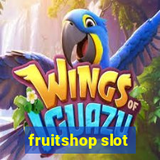 fruitshop slot