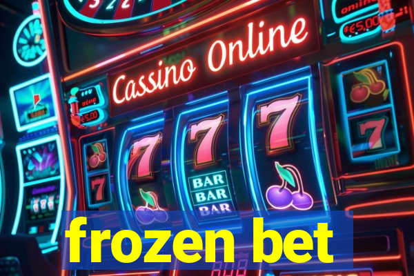 frozen bet