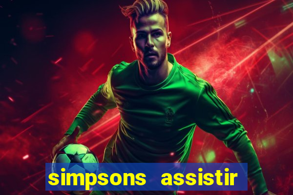 simpsons assistir online dublado