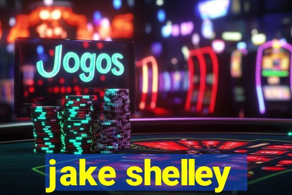 jake shelley