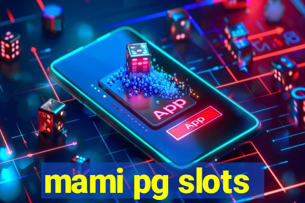 mami pg slots