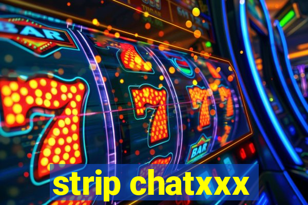 strip chatxxx