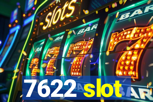 7622 slot